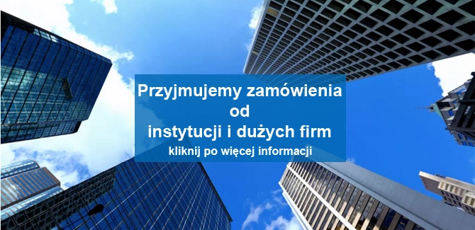 Przyjmujemy zamówienia od instytucji i dużych firm